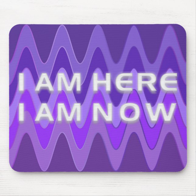 I AM HERE - I AM NOW | sinus violet Mouse Mat (Front)