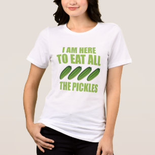 i am here to eat all the pickles Tri-Blend shirt