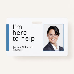 I am here to help - Volunteers ID ID Badge