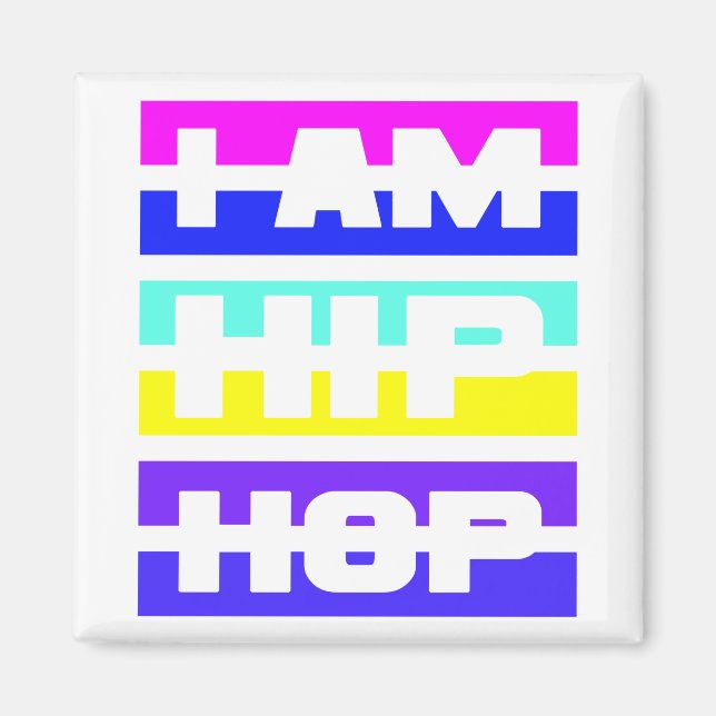 I Am Hip Hop magnet (Front)