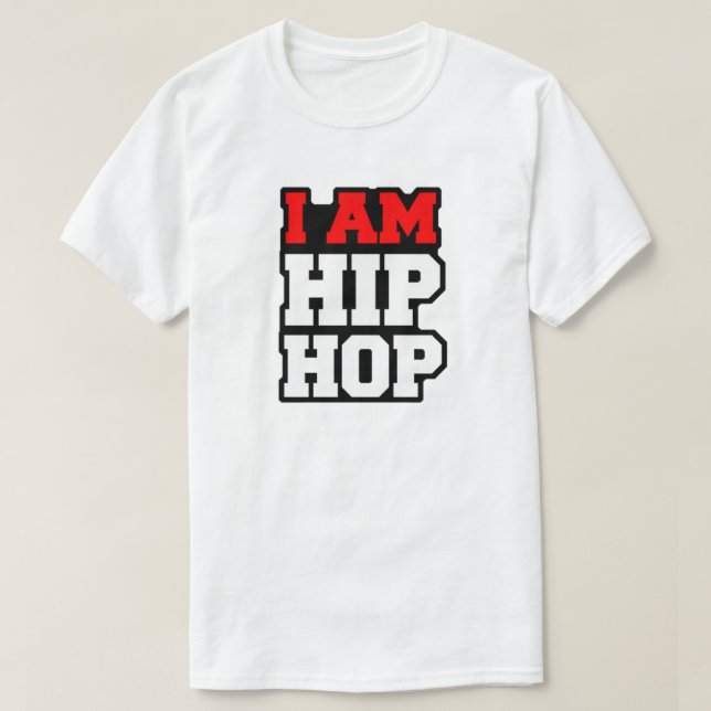 I AM HIP HOP T-Shirt (Design Front)
