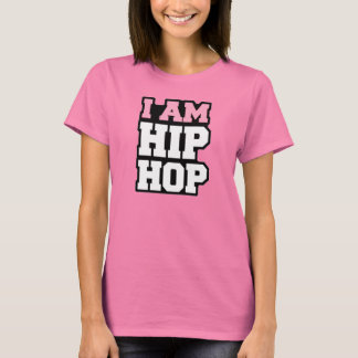 I AM HIP HOP T-Shirt