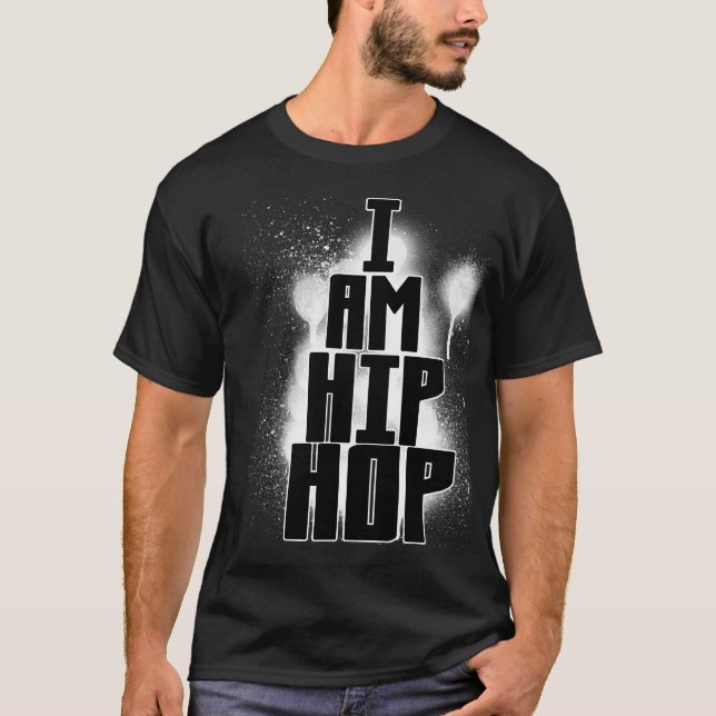 I AM HIP HOP T-Shirt (Front)