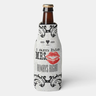 I am His Mrs. Always Right Bottle Cooler