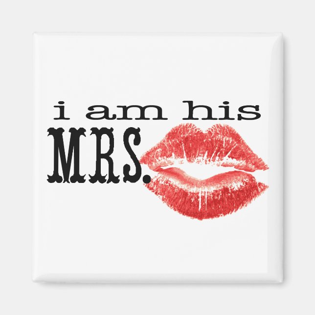I am His Mrs. Magnet (Front)
