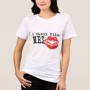 I am His Mrs. Tri-Blend Shirt