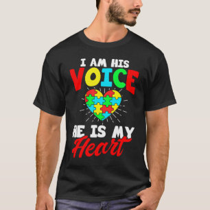 I Am His Voice He Is My Heart Autism Autistic ASD  T-Shirt