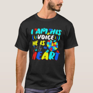 I Am His Voice He Is My Heart Autism Awareness ASD T-Shirt