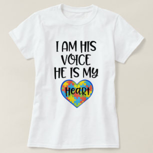 I am his Voice he is my Heart Autism Mum Quote T-Shirt