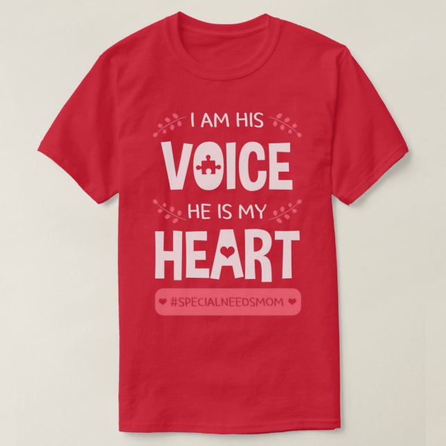 I Am His Voice He Is My Heart T-Shirt (Design Front)