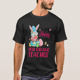 I Am Hoppy To Be A 4th Grade Teacher Bunny Gnome E T-Shirt