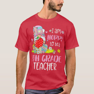 I Am Hoppy To Be A 7th Grade Teacher Bunny Gnome E T-Shirt