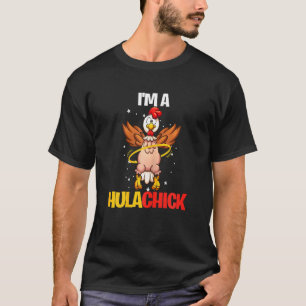 I Am Hulachick Hula Hoop Chicken T-Shirt