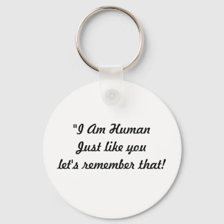 "I Am Human" Key Chain