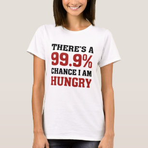 I Am Hungry T-Shirt