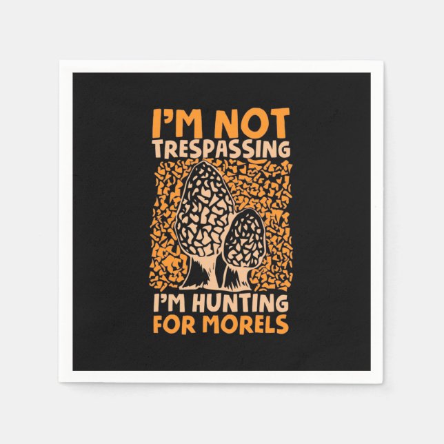 I Am Hunting For Morels Napkin (Front)