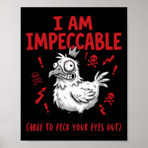 I Am Impeccable Funny Chicken Pun Crazy Farm Bird  Poster