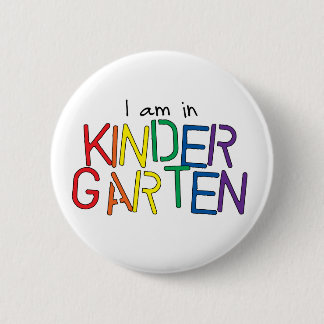 I Am in Kindergarten 6 Cm Round Badge