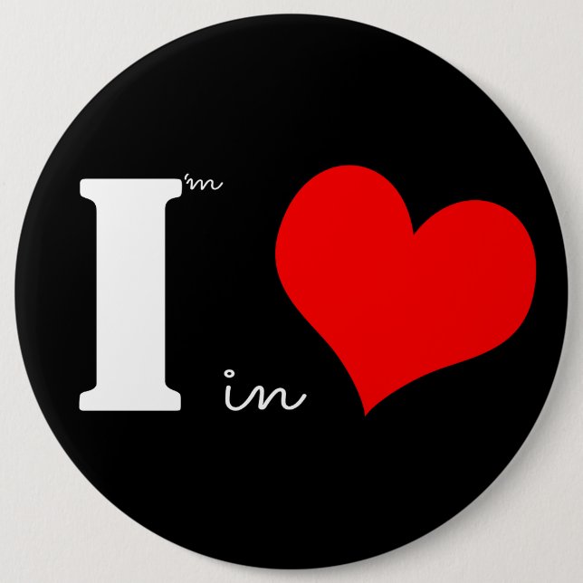 I Am In Love Black 6 Cm Round Badge (Front)