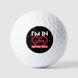 I Am In Love With You Valentine Golf Balls