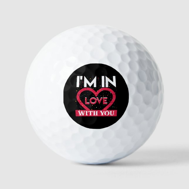 I Am In Love With You Valentine Golf Balls (Front)