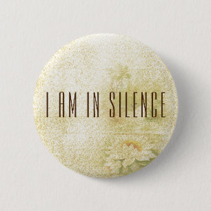 I am in Silence Meditation Button for Retreat