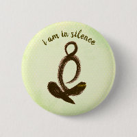 I Am In Silence Meditation/Retreat Button