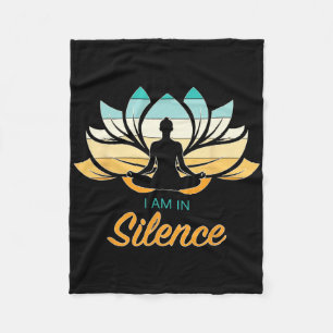 I Am In Slience Yoga Quiet Meditation Peace Tranqu Fleece Blanket