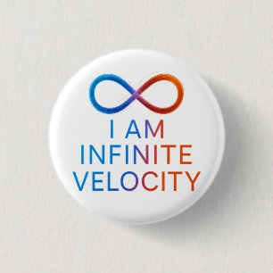 I AM Infinite Velocity – Quantum Energy Design 3 Cm Round Badge