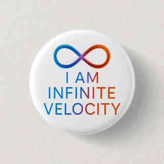 I AM Infinite Velocity – Quantum Energy Design 3 Cm Round Badge