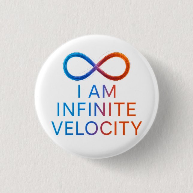 I AM Infinite Velocity – Quantum Energy Design 3 Cm Round Badge (Front)
