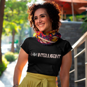 I Am Intelligent T-Shirt