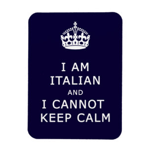 i am itialian and cannot keep calm magnet