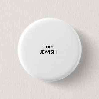 I am JEWISH 3 Cm Round Badge