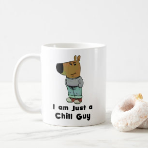 I am Just a Chill Guy  Coffee Mug