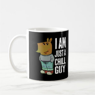 I am Just A Chill Guy Funny Coffee Mug