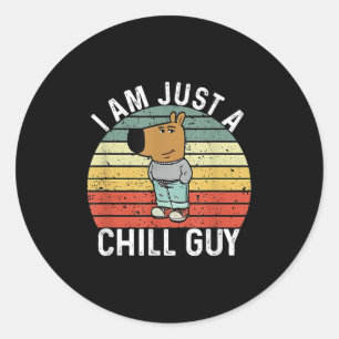 I Am Just A Chill Guy Meme  Classic Round Sticker