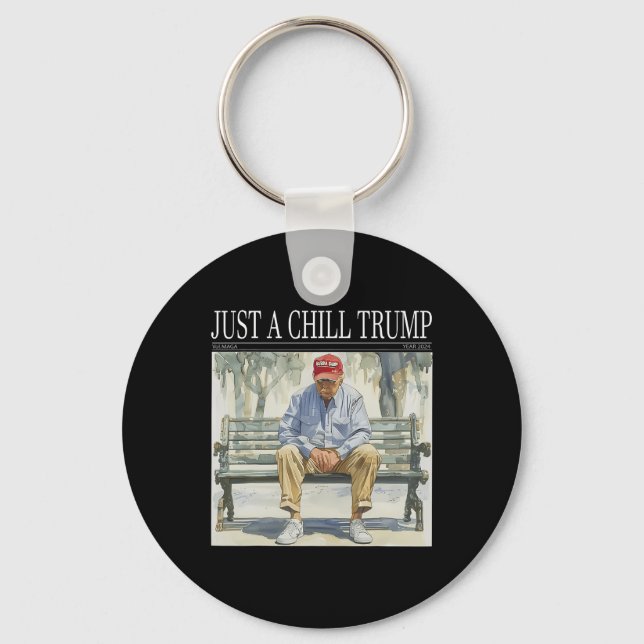 I Am Just A Chill Trump Funny Chill Guy Meme  Key Ring (Front)