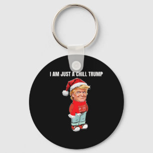 I Am Just A Chill Trump Funny Christmas Design Key Ring