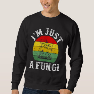 I Am Just A Fungi Psychedel Goblincore Aesthetic M Sweatshirt