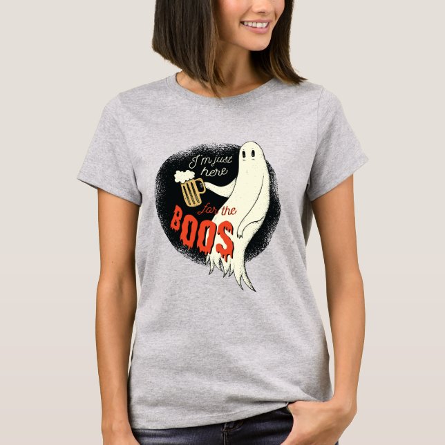 I Am Just Here For The Boos Funny Halloween Ghost T-Shirt (Front)