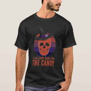 I am just here for the candy. Funny creepy design T-Shirt