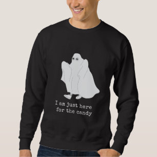 I am just here for the candy sweatshirt