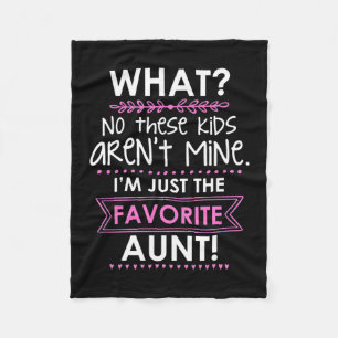 I Am Just The Favourite Aunt Fleece Blanket