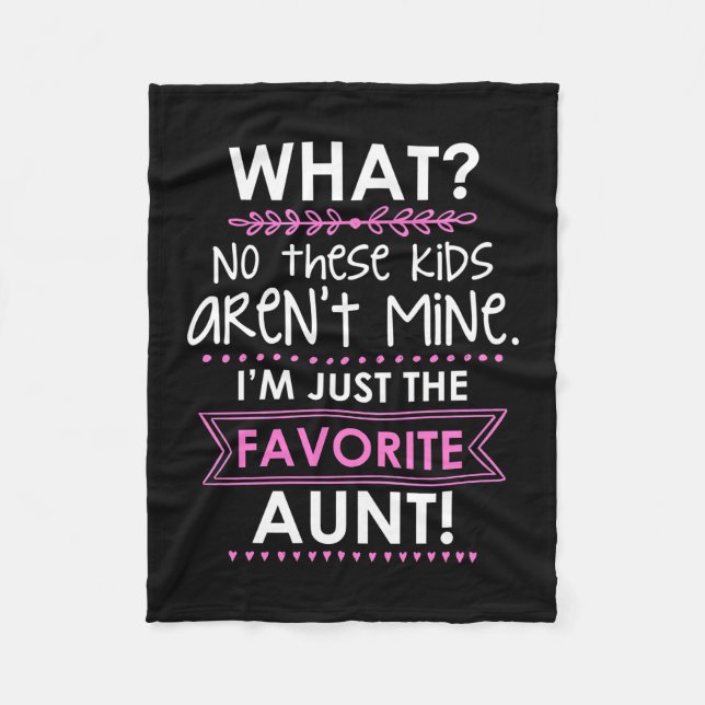 I Am Just The Favourite Aunt Fleece Blanket (Front)