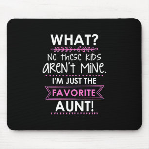 I Am Just The Favourite Aunt Mouse Mat