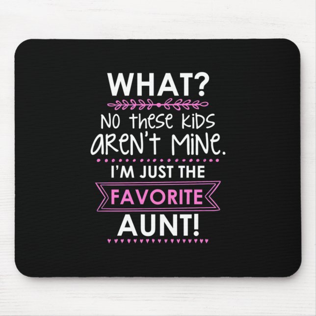 I Am Just The Favourite Aunt Mouse Mat (Front)