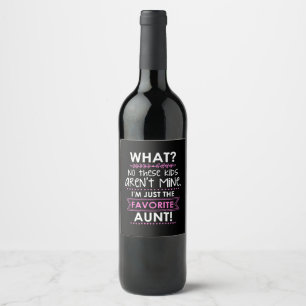 I Am Just The Favourite Aunt Wine Label