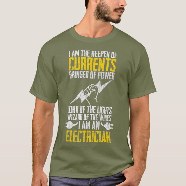 I Am Keeper Of Currents Electrician Electrical T-Shirt (Front)