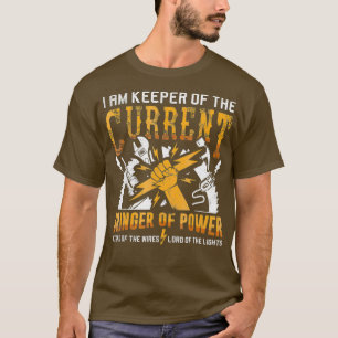 I Am Keeper Of The Currents Electrician Gift T-Shirt